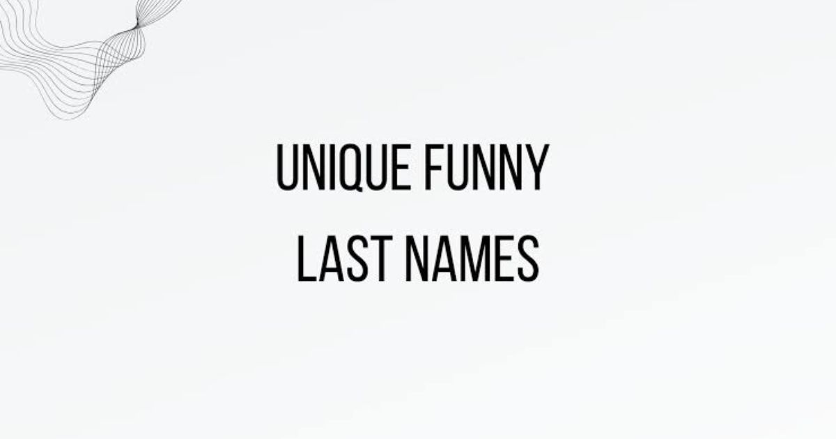 900+ Funny Last Names That are Unique, Creative & More